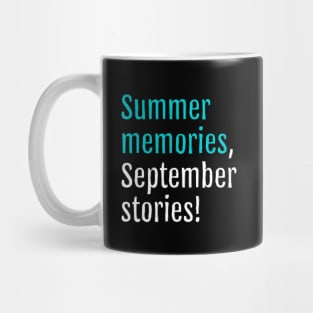 Summer memories, September stories! (Black Edition) Mug